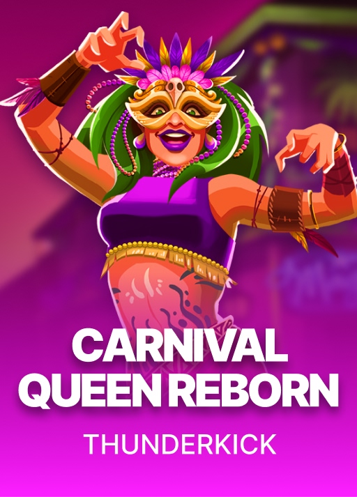 Carnival Queen - Reborn