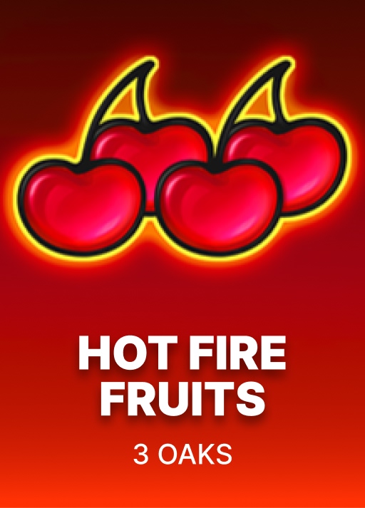 Hot Fire Fruits