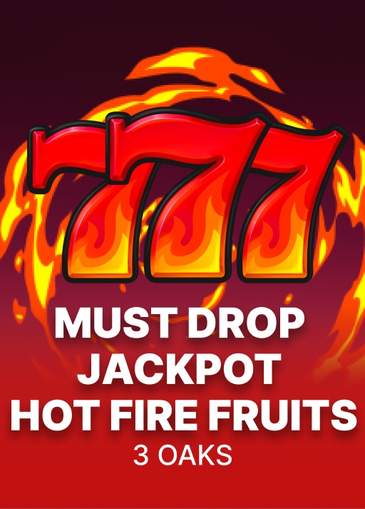 Must Drop Jackpot Hot Fire Fruits