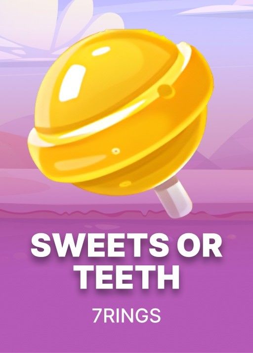 Sweets or Teeth