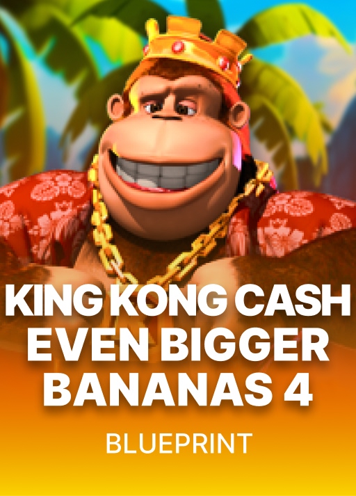 King Kong Cash Even Bigger Bananas 4