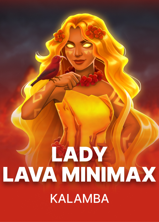Lady Lava Minimax