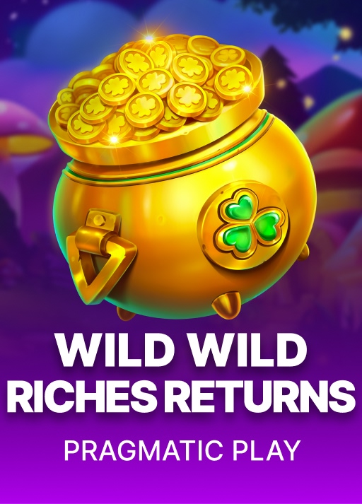 Wild Wild Riches Returns
