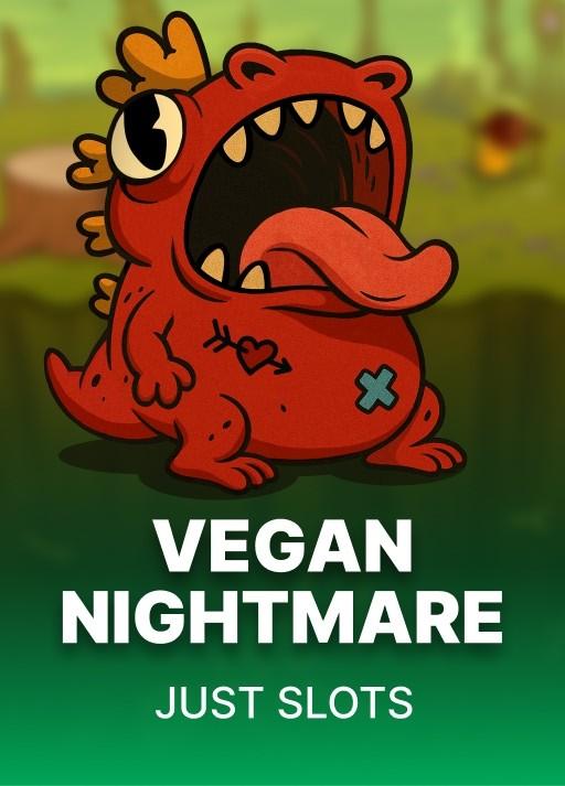 Vegan Nightmare