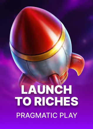 Launch to Riches