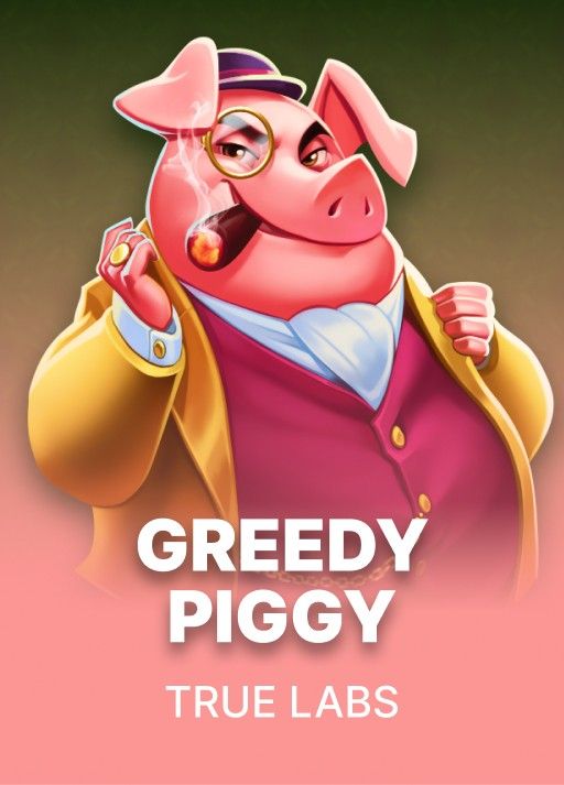 Greedy Piggy