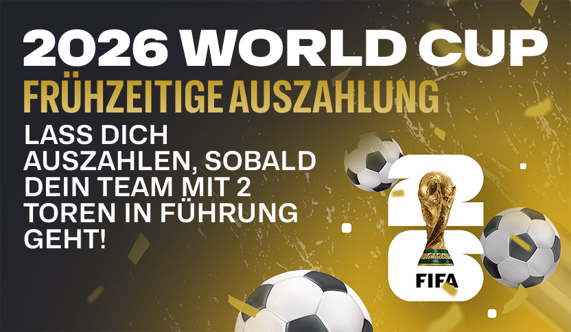 2026 World Cup betting promotion featuring "Early Payout: Get paid out as soon as your team goes 2 goals ahead!" text, with the official FIFA World Cup 26 logo and soccer balls over a gold and black background.